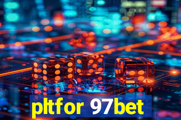 pltfor 97bet